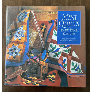 Mini Quilts from Traditional Designs Adele Corcoran 1995 Hardcover Pattern Book